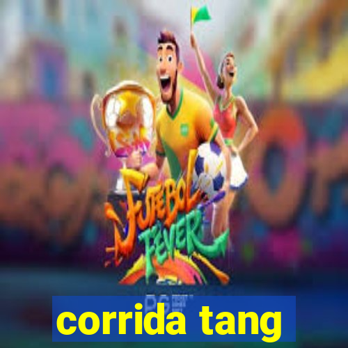 corrida tang