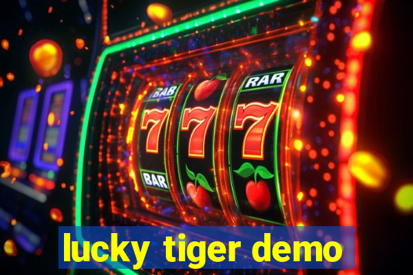 lucky tiger demo