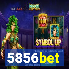 5856bet