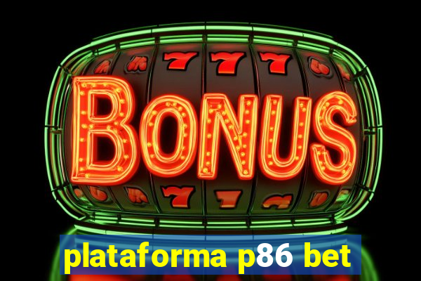 plataforma p86 bet