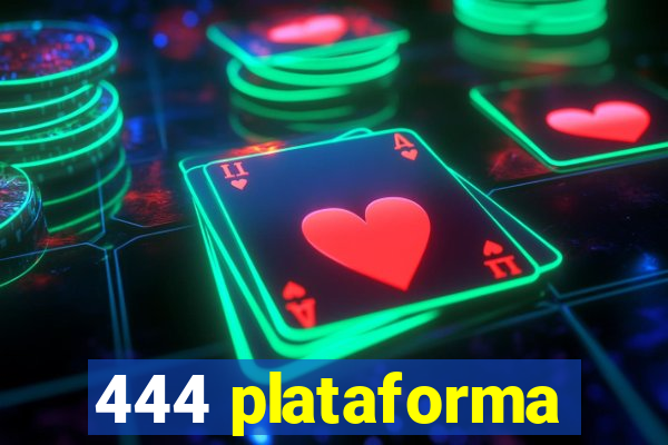 444 plataforma