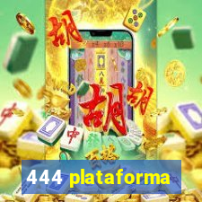 444 plataforma