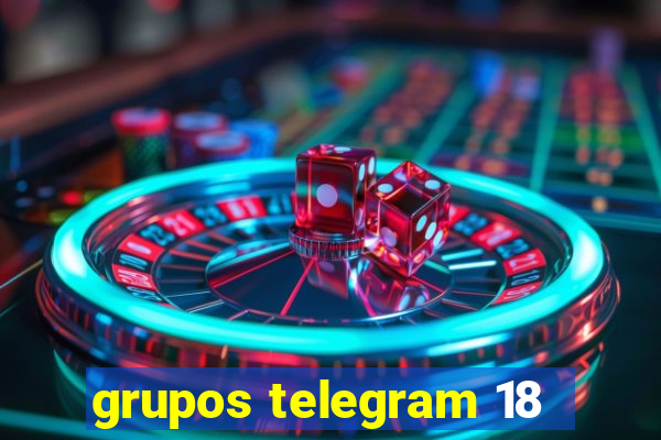 grupos telegram 18