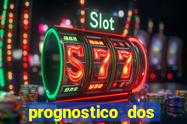 prognostico dos jogos de hoje