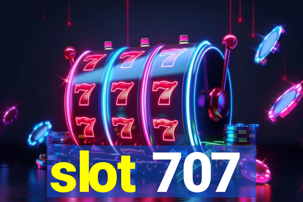 slot 707