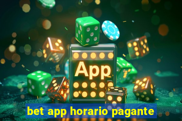 bet app horario pagante