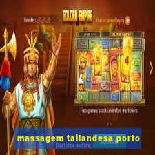 massagem tailandesa porto