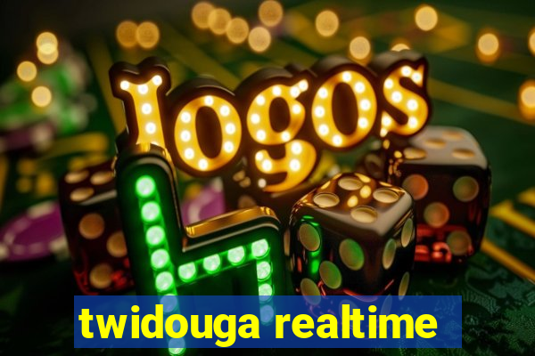 twidouga realtime