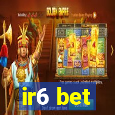 ir6 bet