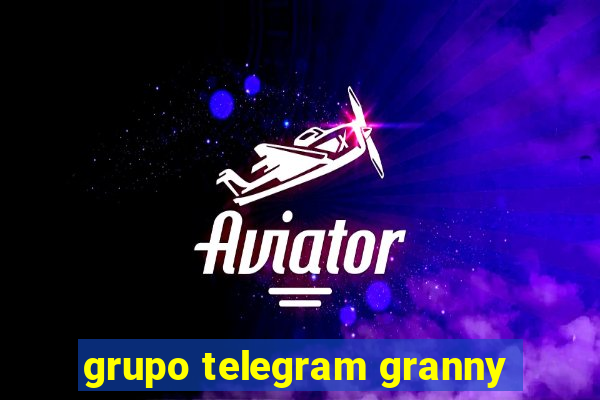 grupo telegram granny