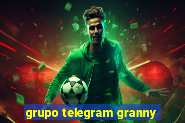 grupo telegram granny