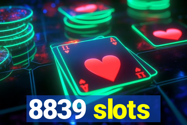 8839 slots