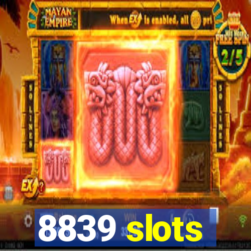 8839 slots