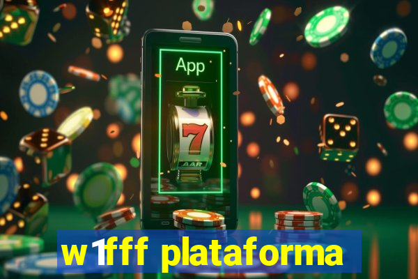 w1fff plataforma