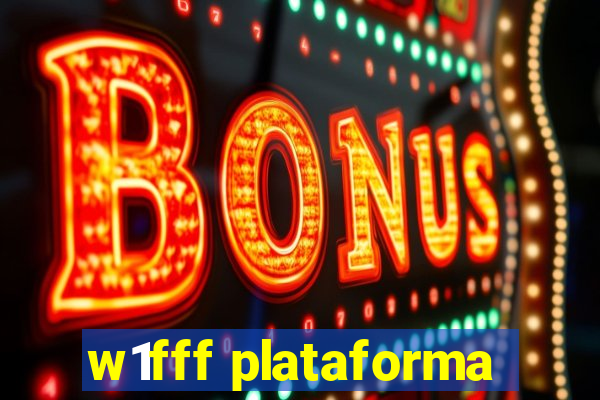 w1fff plataforma