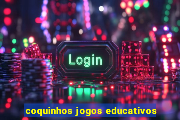 coquinhos jogos educativos