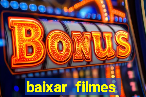 baixar filmes torrents dublados