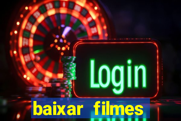 baixar filmes torrents dublados