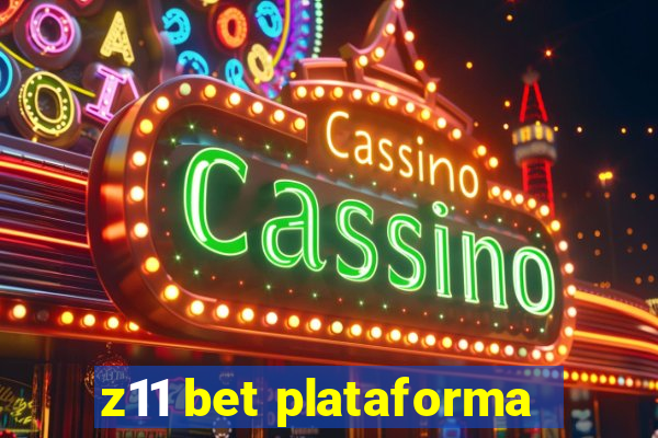 z11 bet plataforma