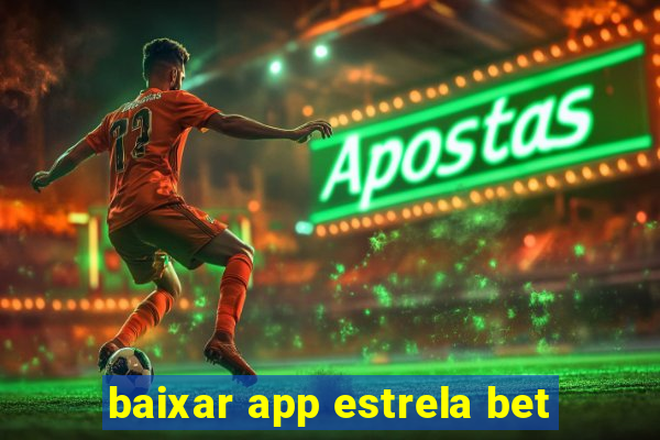 baixar app estrela bet