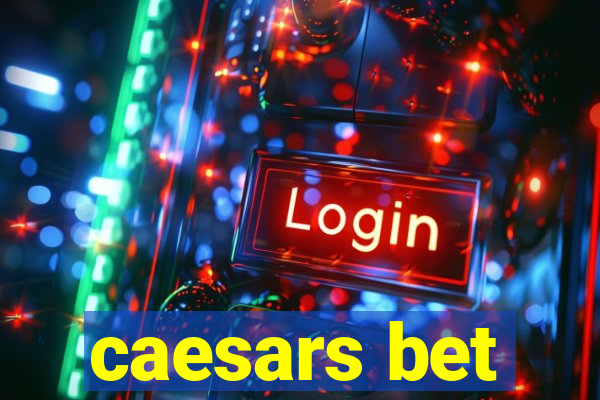 caesars bet