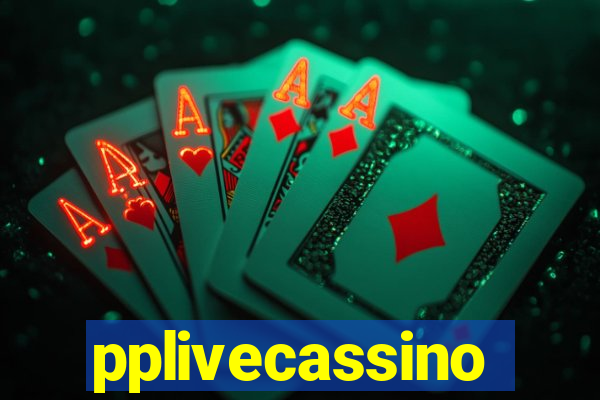 pplivecassino