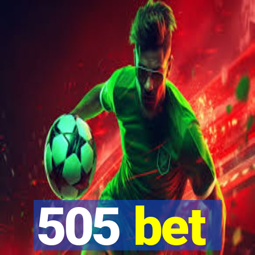 505 bet