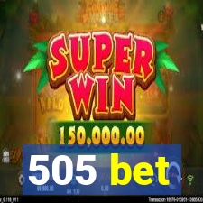 505 bet