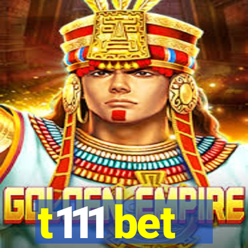 t111 bet