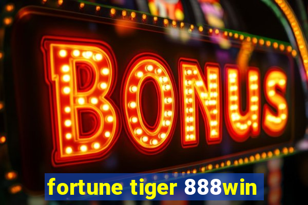 fortune tiger 888win