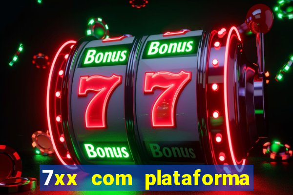 7xx com plataforma de jogos