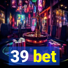 39 bet