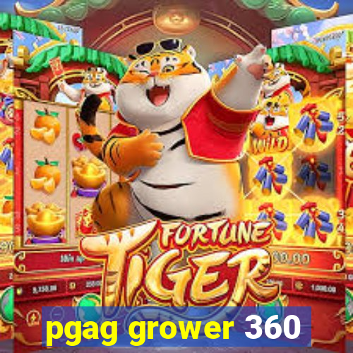 pgag grower 360