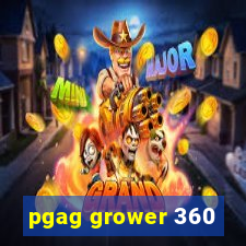 pgag grower 360