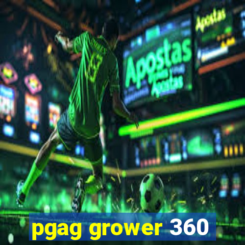 pgag grower 360