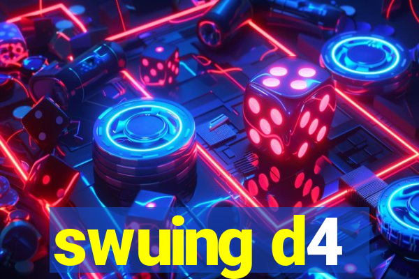 swuing d4