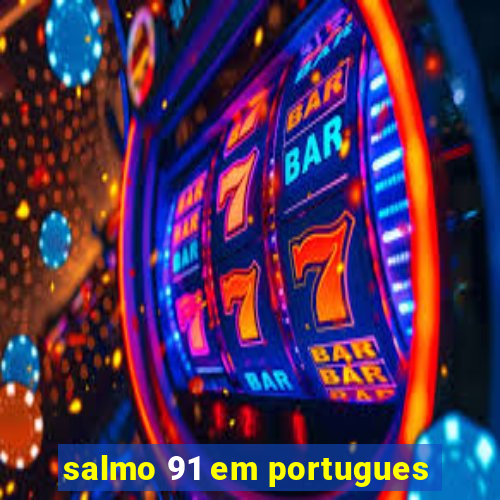 salmo 91 em portugues