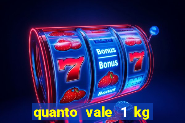 quanto vale 1 kg de lacre de latinha 2024