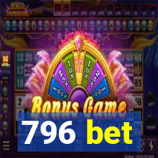 796 bet