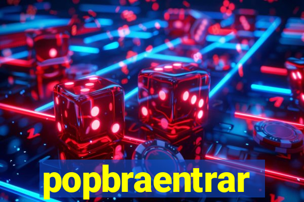 popbraentrar