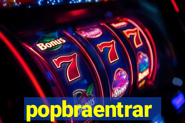 popbraentrar