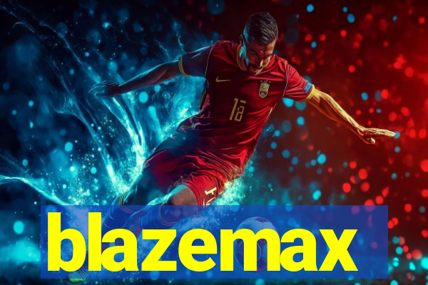 blazemax