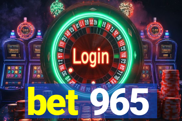 bet 965