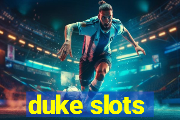 duke slots