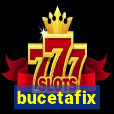 bucetafix