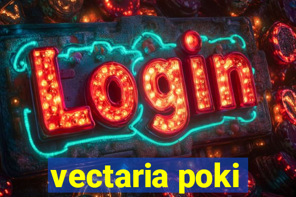 vectaria poki