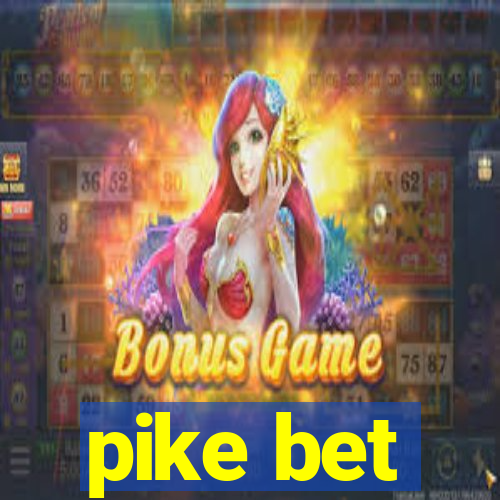 pike bet