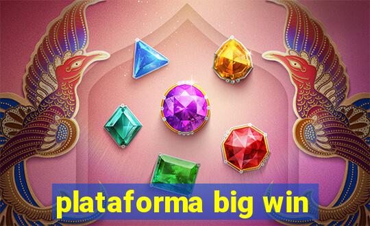 plataforma big win