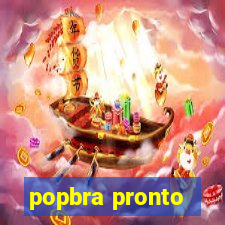 popbra pronto