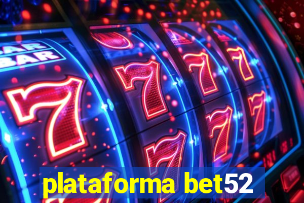 plataforma bet52